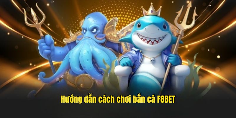 Hướng dẫn cách chơi bắn cá với loạt nguyên tắc cực đơn giản 